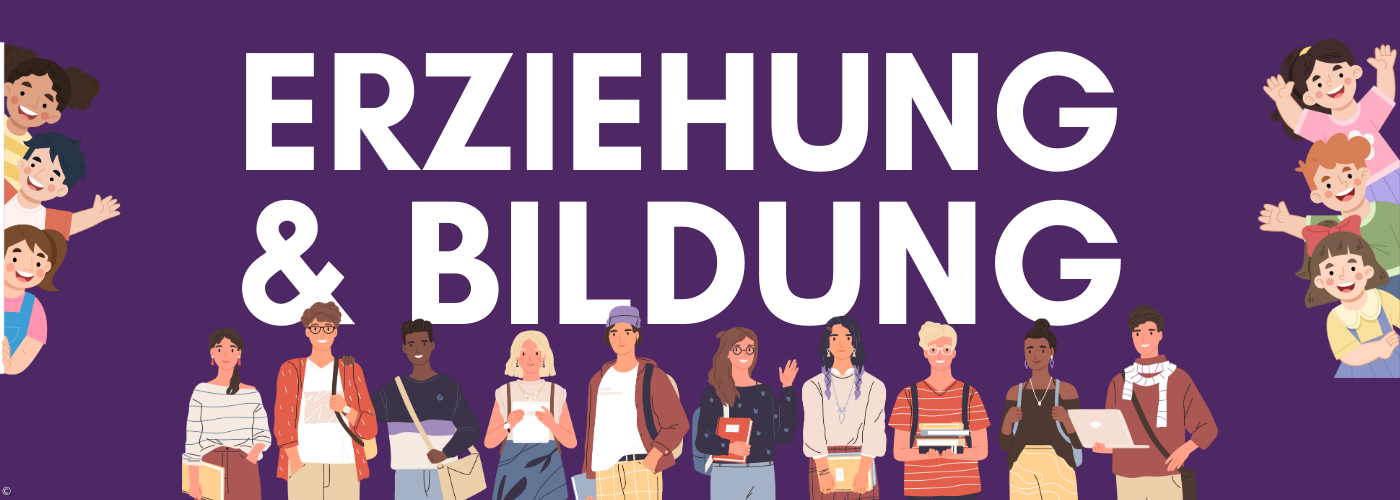 Erziehung und Bildung