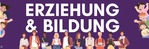 Erziehung und Bildung